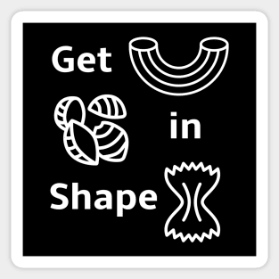 Get your Pasta in Shape Sticker